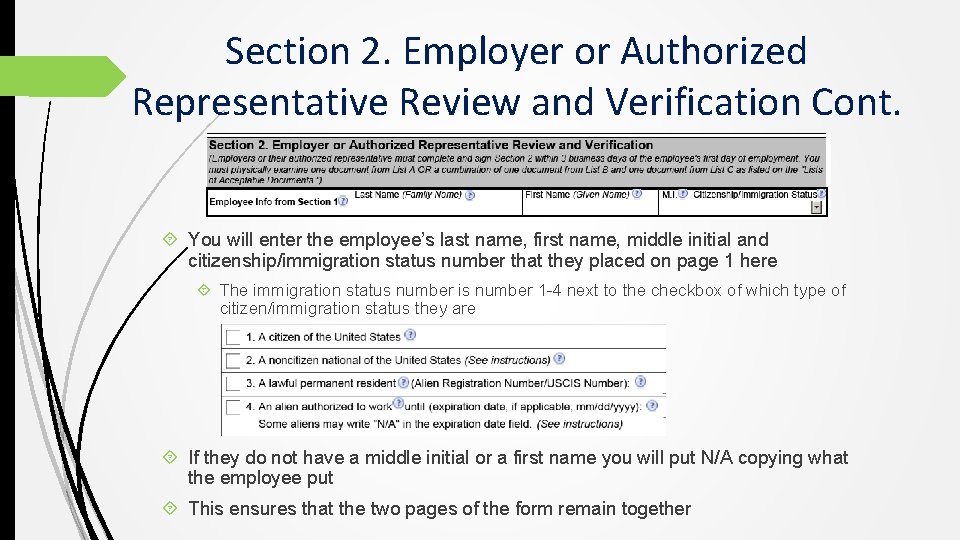 Section 2. Employer or Authorized Representative Review and Verification Cont. You will enter the