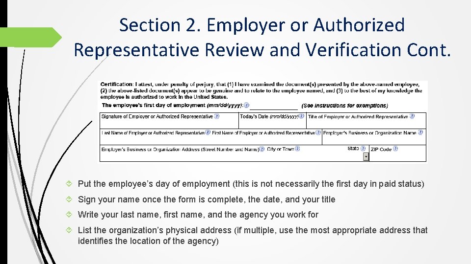 Section 2. Employer or Authorized Representative Review and Verification Cont. Put the employee’s day