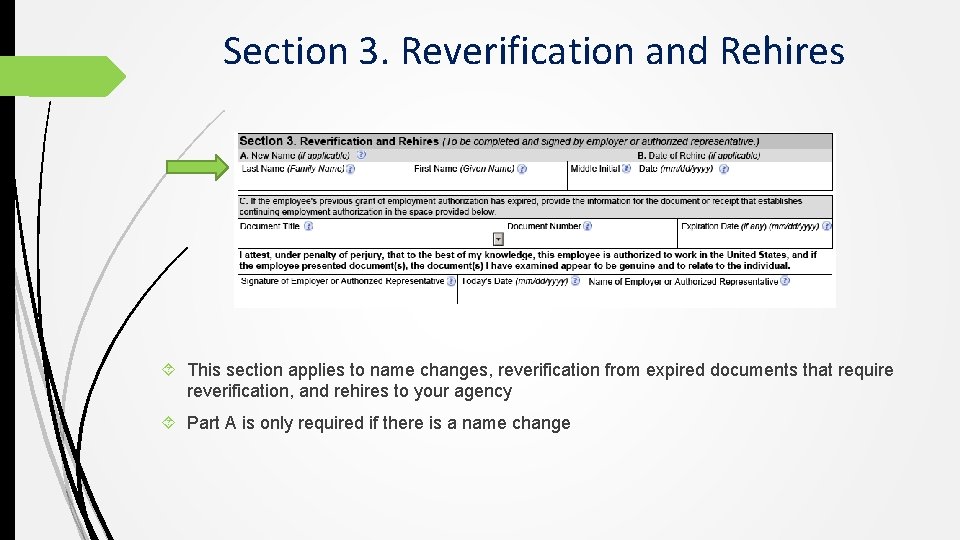 Section 3. Reverification and Rehires This section applies to name changes, reverification from expired