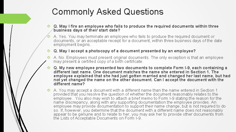 Commonly Asked Questions Q. May I fire an employee who fails to produce the