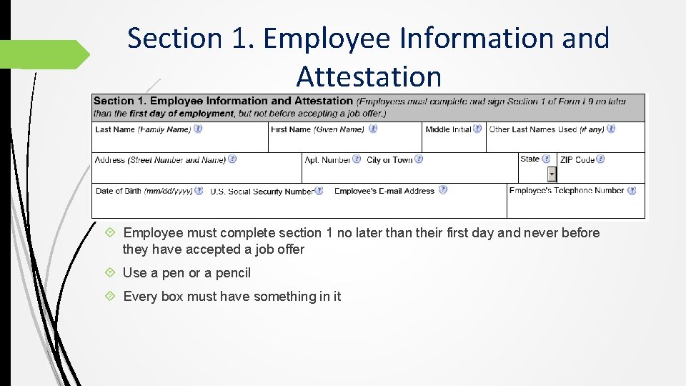 Section 1. Employee Information and Attestation Employee must complete section 1 no later than