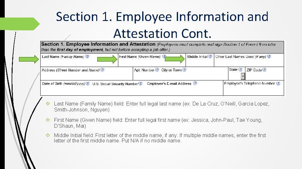 Section 1. Employee Information and Attestation Cont. Last Name (Family Name) field: Enter full