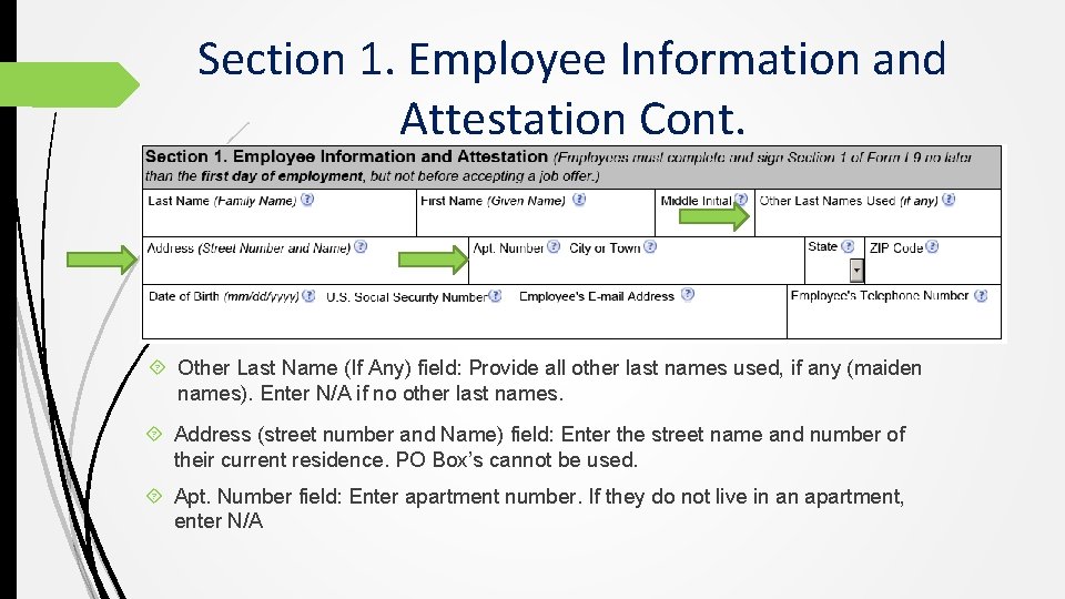 Section 1. Employee Information and Attestation Cont. Other Last Name (If Any) field: Provide