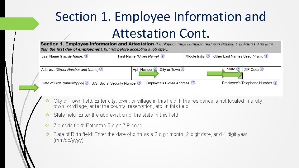 Section 1. Employee Information and Attestation Cont. City or Town field: Enter city, town,