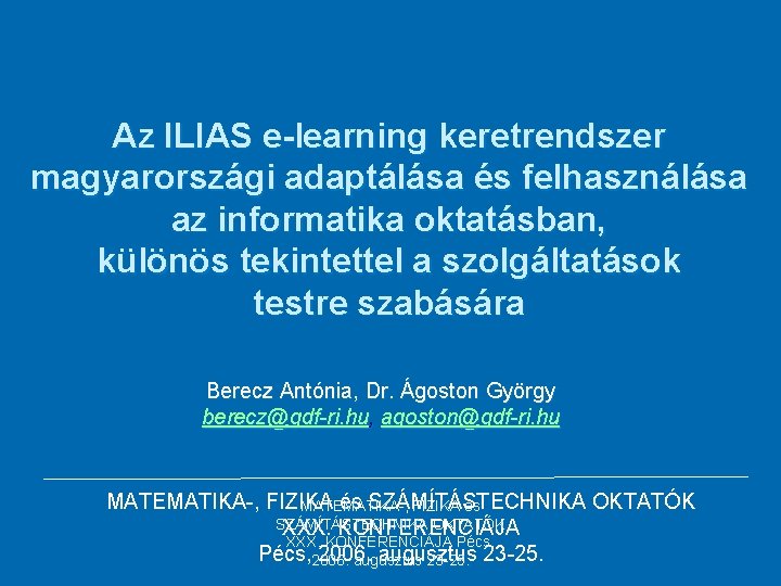Az ILIAS e-learning keretrendszer magyarországi adaptálása és felhasználása az informatika oktatásban, különös tekintettel a