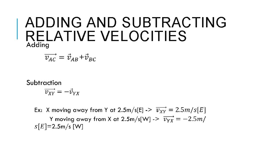 ADDING AND SUBTRACTING RELATIVE VELOCITIES 