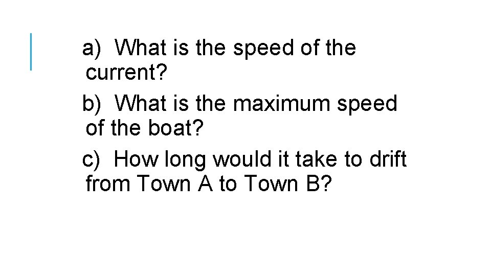 a) What is the speed of the current? b) What is the maximum speed