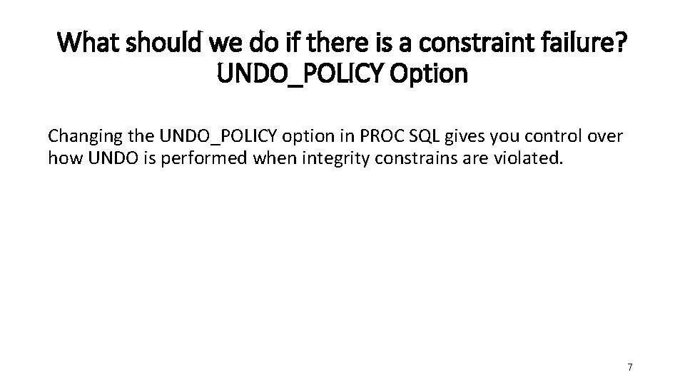 What should we do if there is a constraint failure? UNDO_POLICY Option Changing the What should we do if there is a constraint failure? UNDO_POLICY Option Changing the