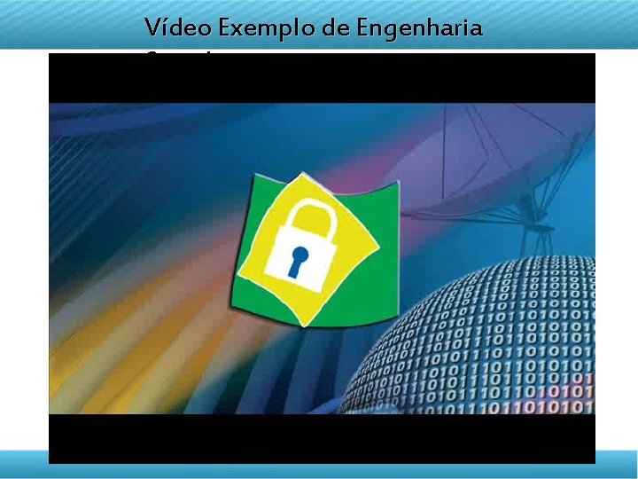 DISCIPLINA TELETRANSMITIDA Vídeo Exemplo de Engenharia Social EMPREENDEDORISMO Aula 04 