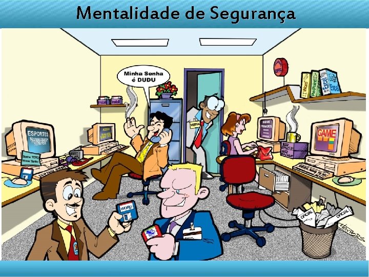 Mentalidade de Segurança DISCIPLINA TELETRANSMITIDA EMPREENDEDORISMO Aula 04 