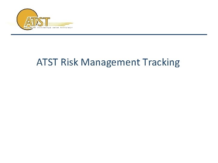 ATST Risk Management Tracking 