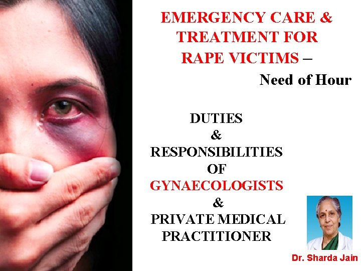 EMERGENCY CARE & TREATMENT FOR RAPE VICTIMS – Need of Hour DUTIES & RESPONSIBILITIES