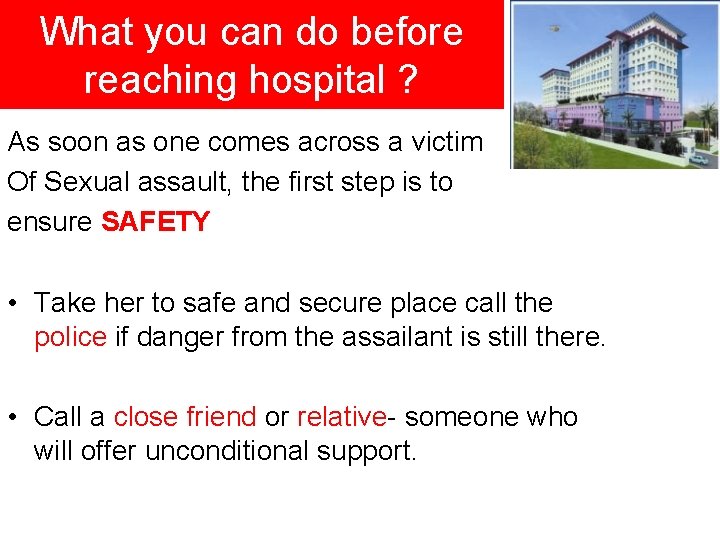 What you can do before reaching hospital ? As soon as one comes across