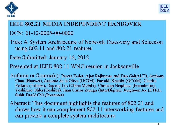 IEEE 802. 21 MEDIA INDEPENDENT HANDOVER DCN: 21 -12 -0005 -00 -0000 Title: A