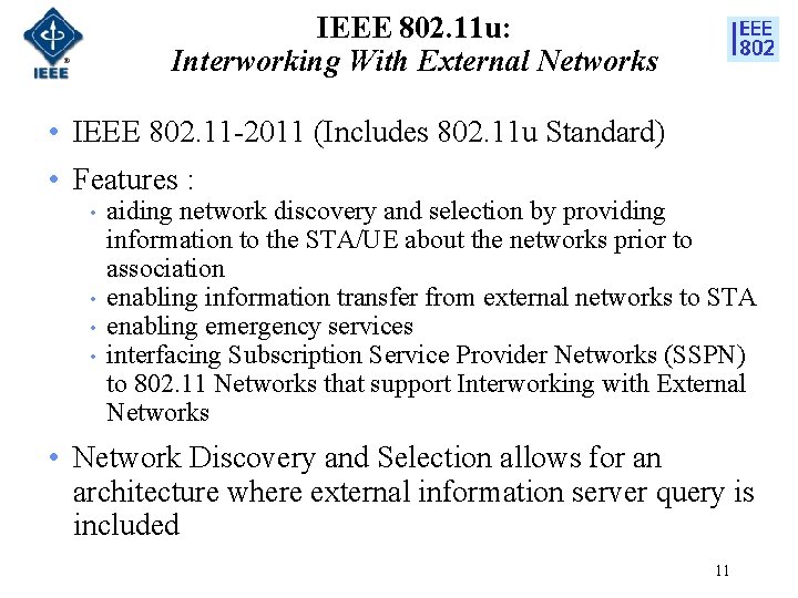 IEEE 802. 11 u: Interworking With External Networks • IEEE 802. 11 -2011 (Includes