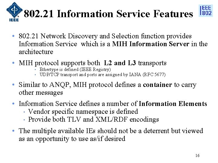 802. 21 Information Service Features • 802. 21 Network Discovery and Selection function provides