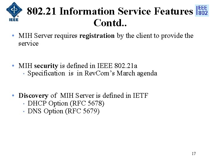 802. 21 Information Service Features Contd. . • MIH Server requires registration by the