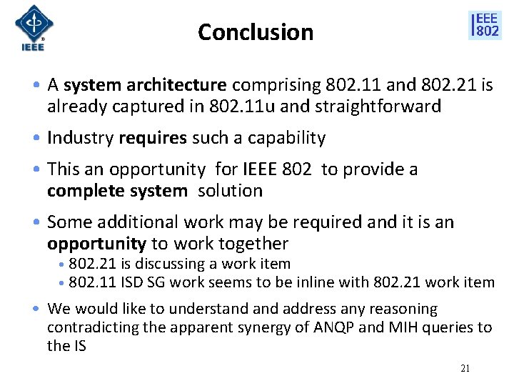 Conclusion • A system architecture comprising 802. 11 and 802. 21 is already captured