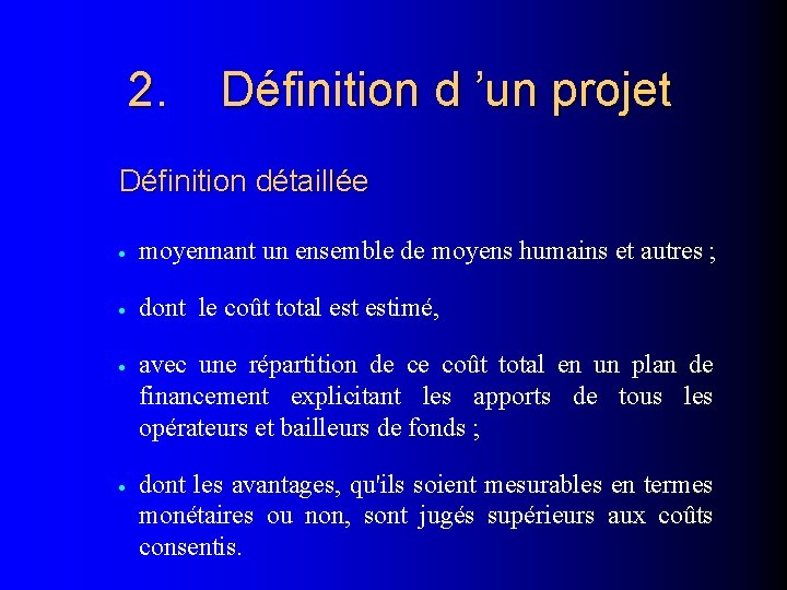 2. Définition d ’un projet Définition détaillée · moyennant un ensemble de moyens humains