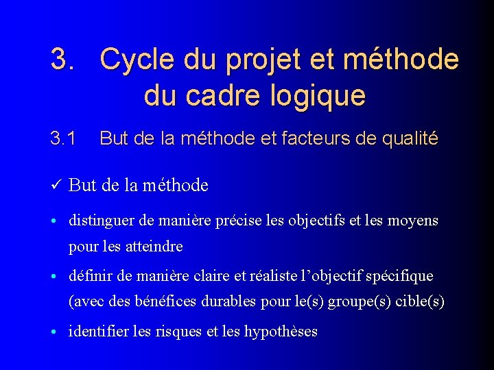 3. Cycle du projet et méthode du cadre logique 3. 1 But de la