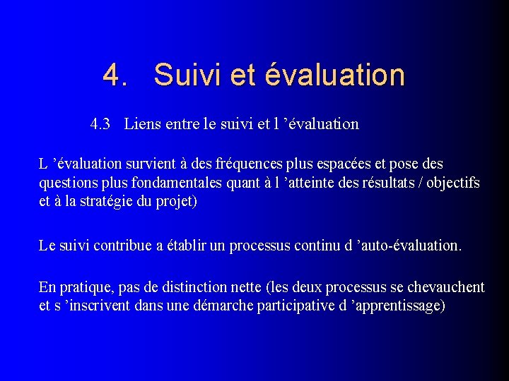 4. Suivi et évaluation 4. 3 Liens entre le suivi et l ’évaluation L