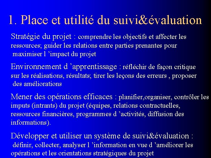 1. Place et utilité du suivi&évaluation Stratégie du projet : comprendre les objectifs et