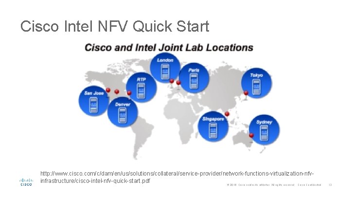 Cisco Intel NFV Quick Start http: //www. cisco. com/c/dam/en/us/solutions/collateral/service-provider/network-functions-virtualization-nfvinfrastructure/cisco-intel-nfv-quick-start. pdf © 2016 Cisco and/or Cisco Intel NFV Quick Start http: //www. cisco. com/c/dam/en/us/solutions/collateral/service-provider/network-functions-virtualization-nfvinfrastructure/cisco-intel-nfv-quick-start. pdf © 2016 Cisco and/or