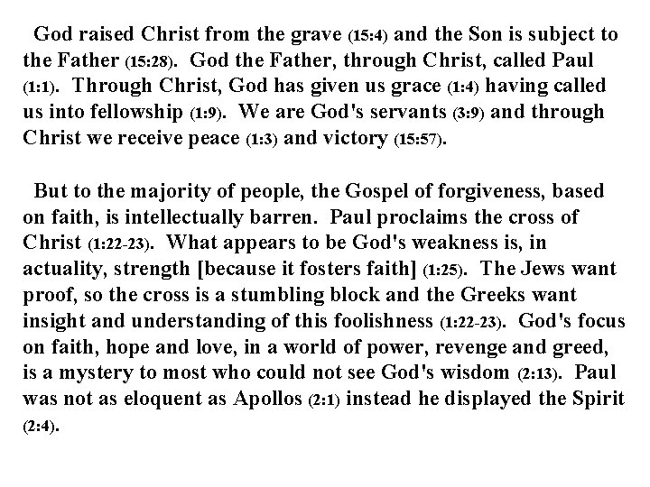God raised Christ from the grave (15: 4) and the Son is subject to God raised Christ from the grave (15: 4) and the Son is subject to