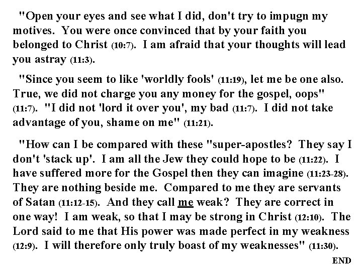 "Open your eyes and see what I did, don't try to impugn my motives. "Open your eyes and see what I did, don't try to impugn my motives.