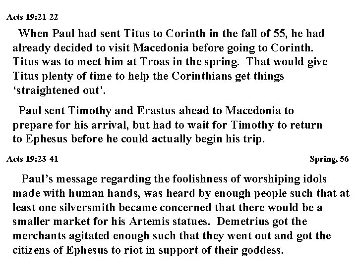 Acts 19: 21 -22 When Paul had sent Titus to Corinth in the fall Acts 19: 21 -22 When Paul had sent Titus to Corinth in the fall