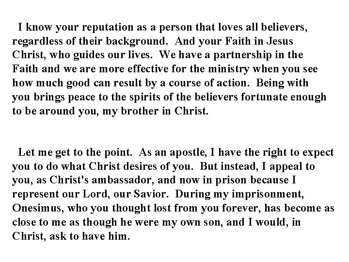 I know your reputation as a person that loves all believers, regardless of their I know your reputation as a person that loves all believers, regardless of their