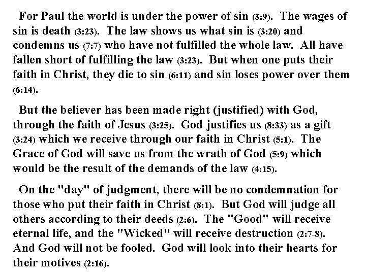 For Paul the world is under the power of sin (3: 9). The wages For Paul the world is under the power of sin (3: 9). The wages
