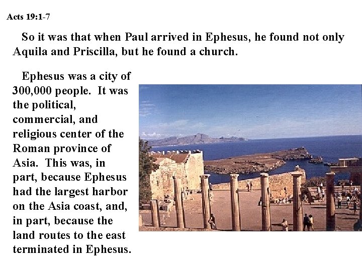 Acts 19: 1 -7 So it was that when Paul arrived in Ephesus, he Acts 19: 1 -7 So it was that when Paul arrived in Ephesus, he