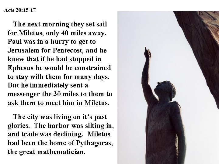 Acts 20: 15 -17 The next morning they set sail for Miletus, only 40 Acts 20: 15 -17 The next morning they set sail for Miletus, only 40