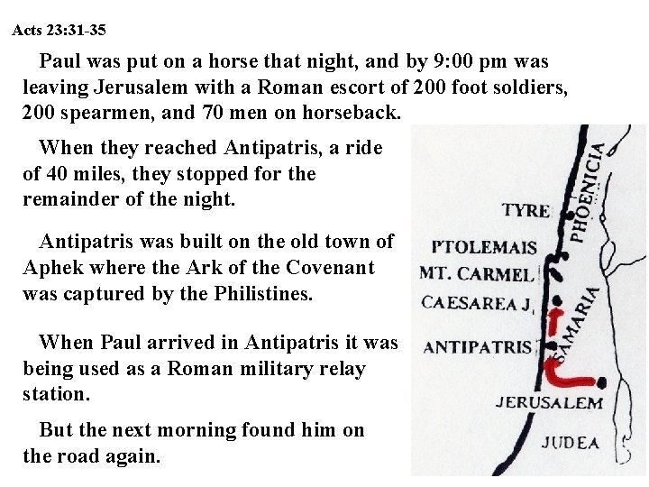 Acts 23: 31 -35 Paul was put on a horse that night, and by Acts 23: 31 -35 Paul was put on a horse that night, and by
