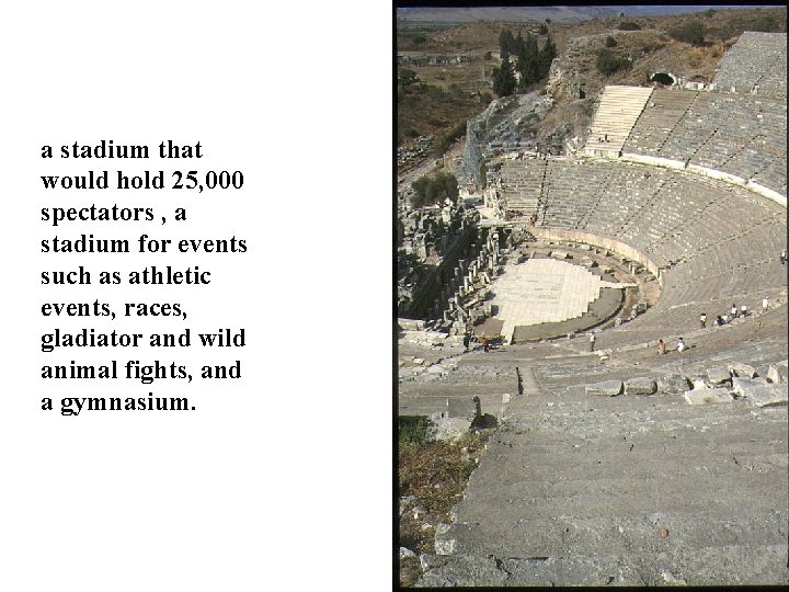 a stadium that would hold 25, 000 spectators , a stadium for events such a stadium that would hold 25, 000 spectators , a stadium for events such
