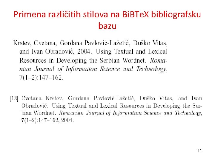 Primena različitih stilova na Bi. BTe. X bibliografsku bazu 11 