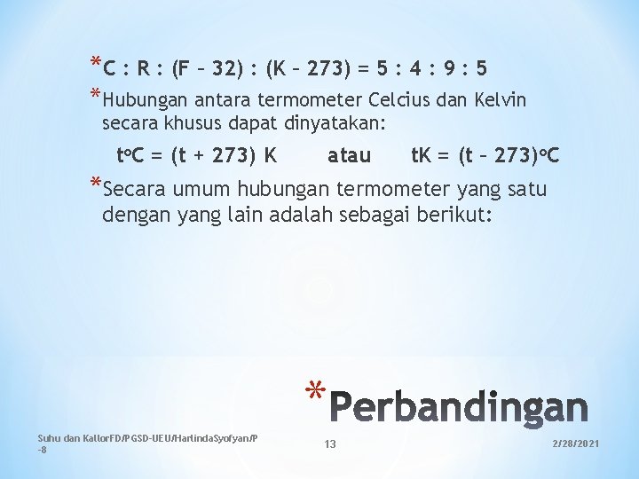 *C : R : (F – 32) : (K – 273) = 5 : *C : R : (F – 32) : (K – 273) = 5 :