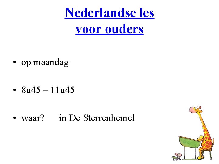 Nederlandse les voor ouders • op maandag • 8 u 45 – 11 u