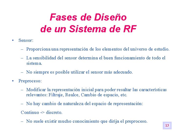 Fases de Diseño de un Sistema de RF • Sensor: – Proporciona una representación Fases de Diseño de un Sistema de RF • Sensor: – Proporciona una representación