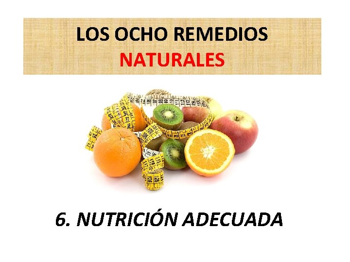 LOS OCHO REMEDIOS NATURALES 6. NUTRICIÓN ADECUADA 