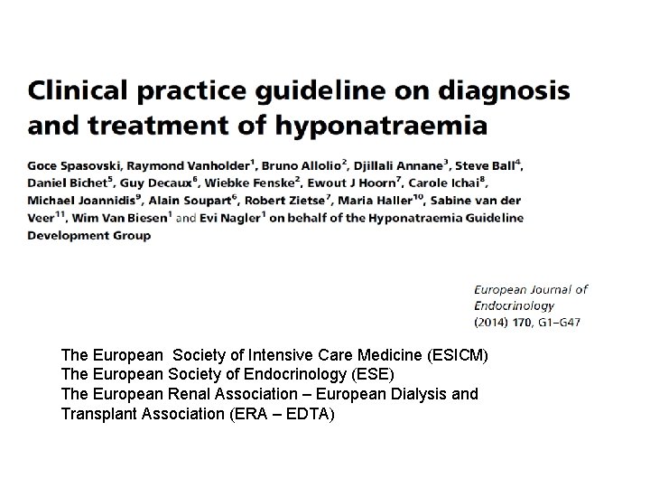 The European Society of Intensive Care Medicine (ESICM) The European Society of Endocrinology (ESE) The European Society of Intensive Care Medicine (ESICM) The European Society of Endocrinology (ESE)