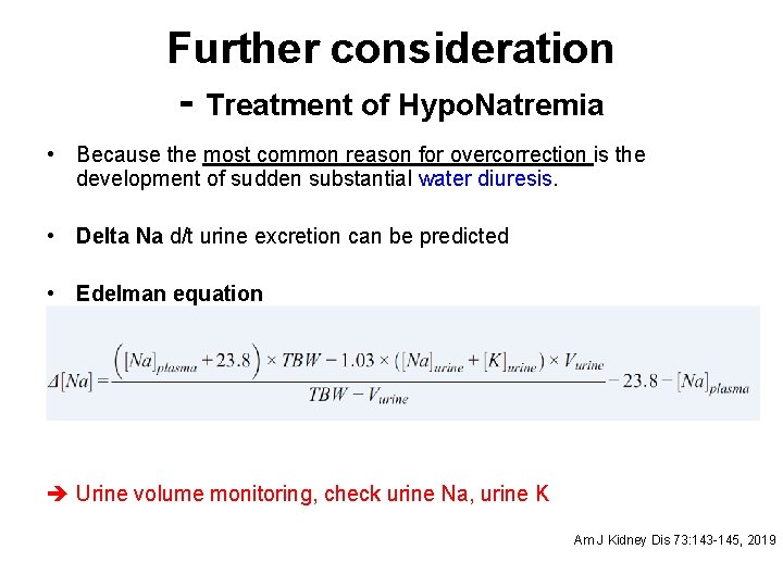 Further consideration - Treatment of Hypo. Natremia • Because the most common reason for Further consideration - Treatment of Hypo. Natremia • Because the most common reason for