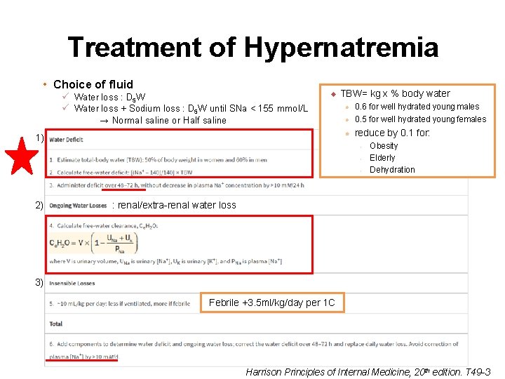 Treatment of Hypernatremia • Choice of fluid Water loss : D 5 W Water