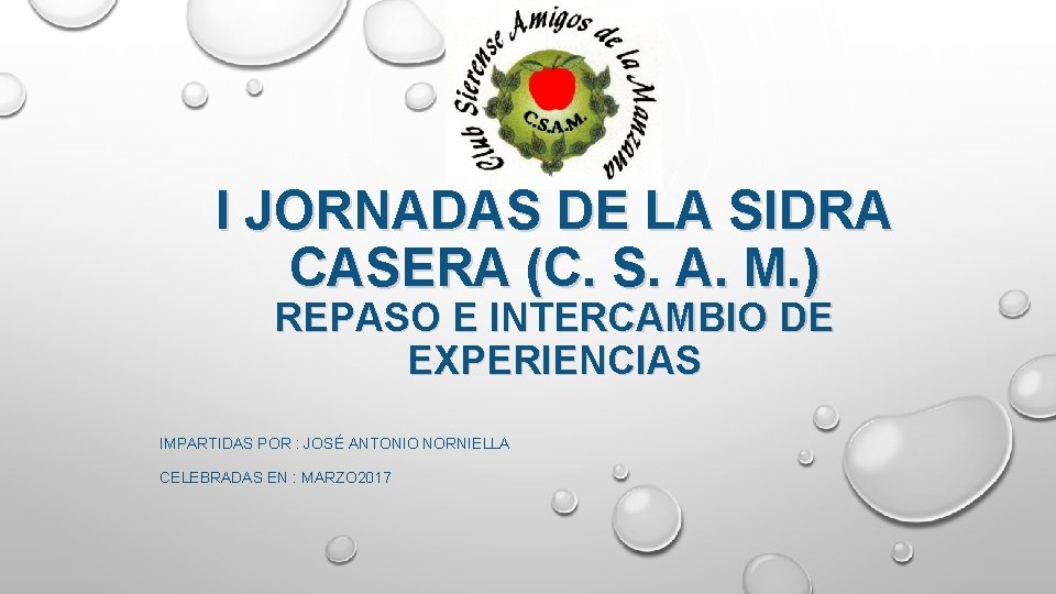 I JORNADAS DE LA SIDRA CASERA (C. S. A. M. ) REPASO E INTERCAMBIO