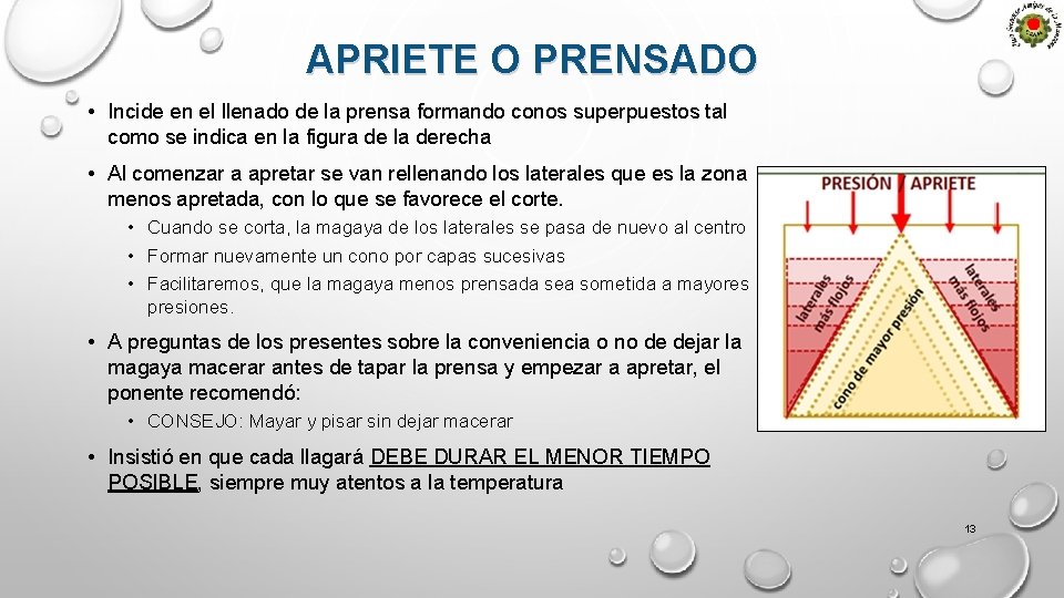 APRIETE O PRENSADO • Incide en el llenado de la prensa formando conos superpuestos