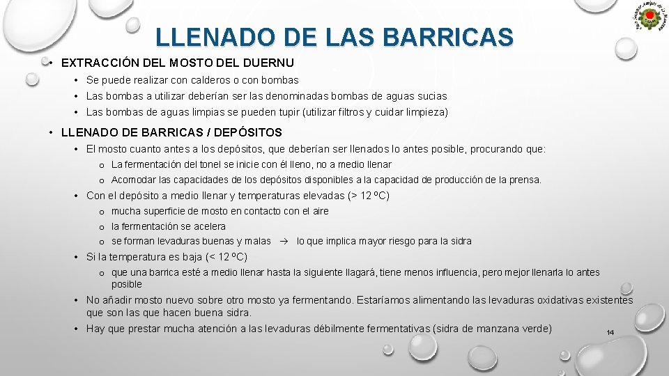 LLENADO DE LAS BARRICAS • EXTRACCIÓN DEL MOSTO DEL DUERNU • Se puede realizar