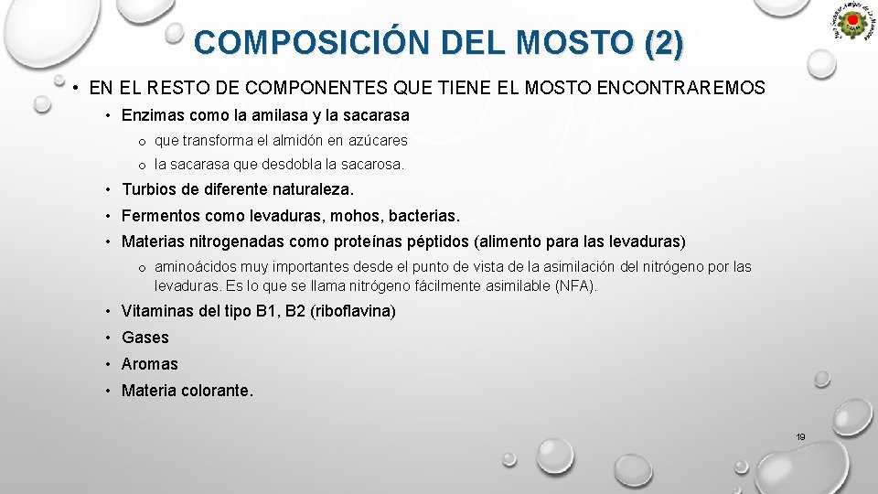 COMPOSICIÓN DEL MOSTO (2) • EN EL RESTO DE COMPONENTES QUE TIENE EL MOSTO