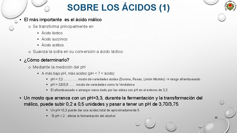 SOBRE LOS ÁCIDOS (1) • El más importante es el ácido málico o Se