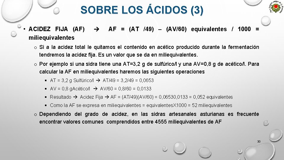 SOBRE LOS ÁCIDOS (3) • ACIDEZ FIJA (AF) miliequivalentes AF = (AT /49) –